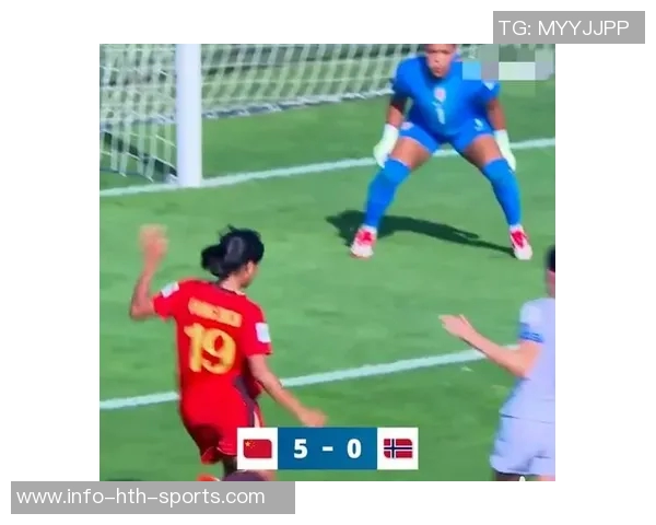 中国U17女足半场领先挪威U17女足陈睿琳任意球破门周欣怡点射助攻 中国U17女足半场领先挪威U17女足陈睿琳任意球破门周欣怡点射助攻
